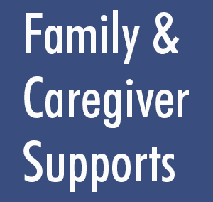Family and Caregiver Supports