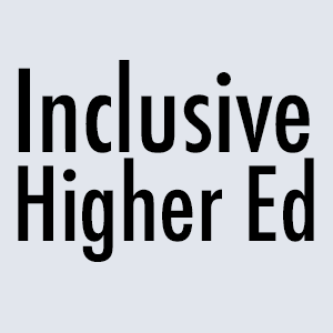 Inclusive Higher Ed