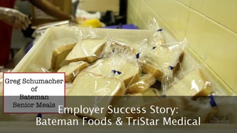 Employer Success Story Bateman Foods & Tristar Medical