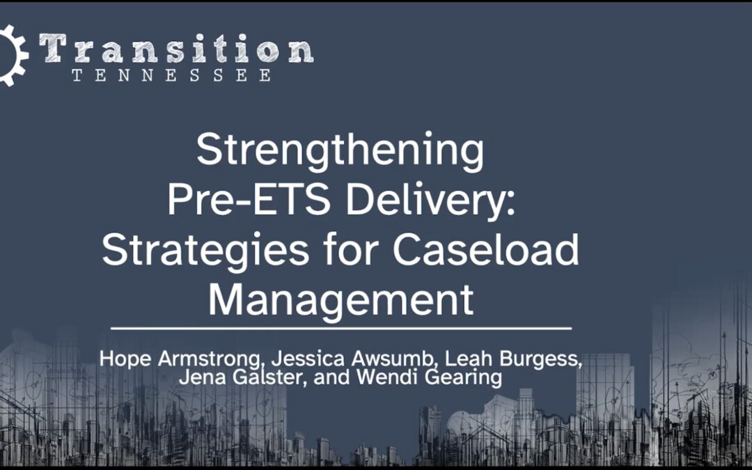 Strengthening Pre-ETS Delivery: Strategies for Caseload Management